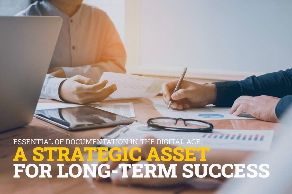 Essential of Documentation in the Digital Age: A Strategic Asset for Long-Term Success