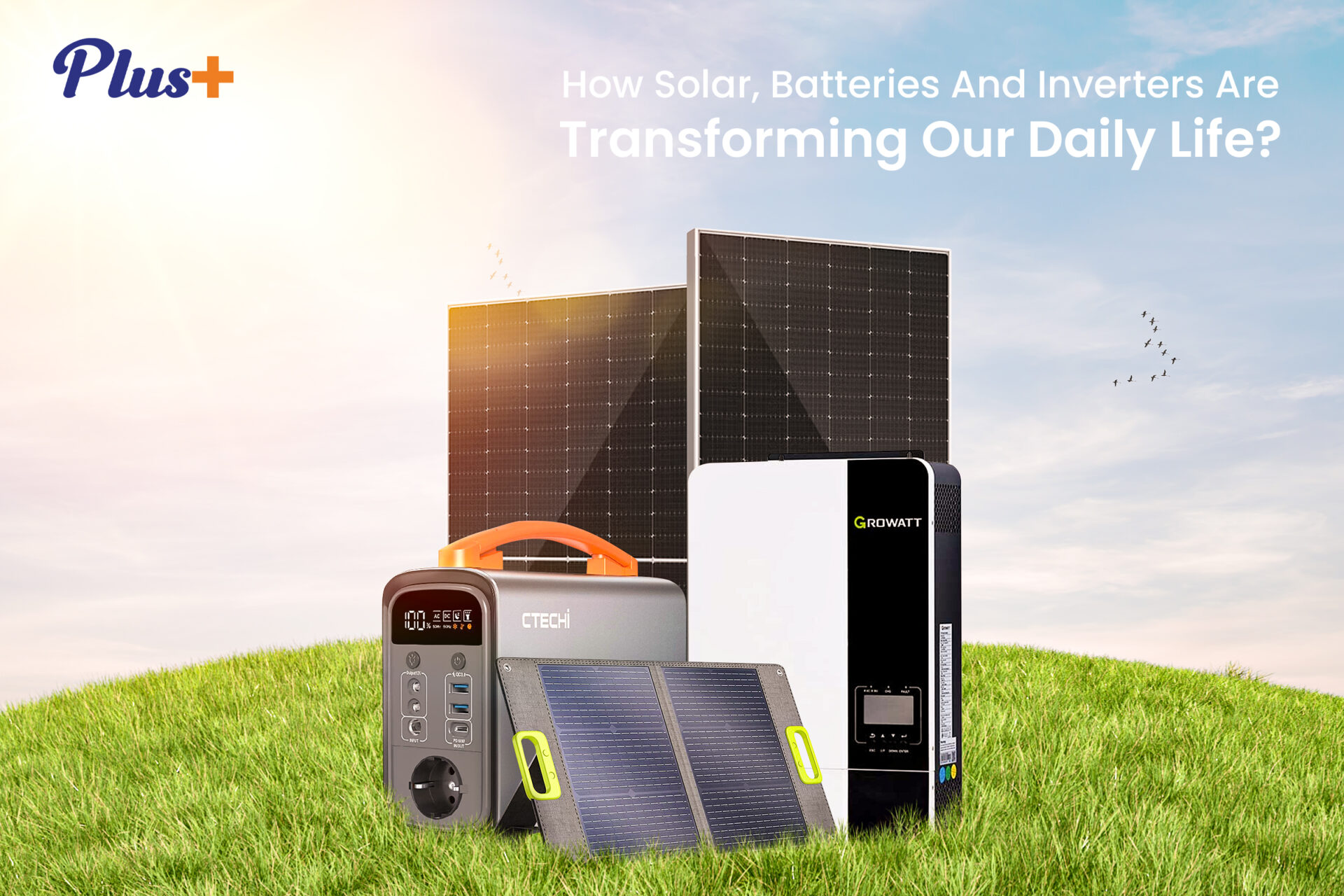 How Solar, Batteries, and Inverters Are Transforming our Daily Life? 
